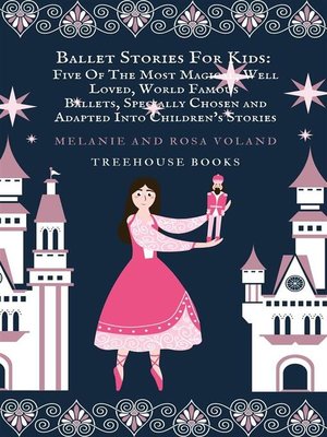 cover image of Ballet Stories For Kids--Five of the Most Magical, Well Loved, World Famous Ballets, Specially Chosen and Adapted Into Children's Stories